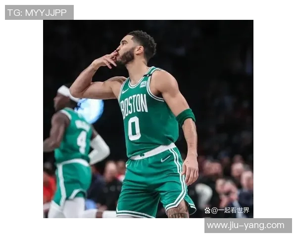 杰森塔图姆带领凯尔特人重返巅峰的奋斗历程与未来展望